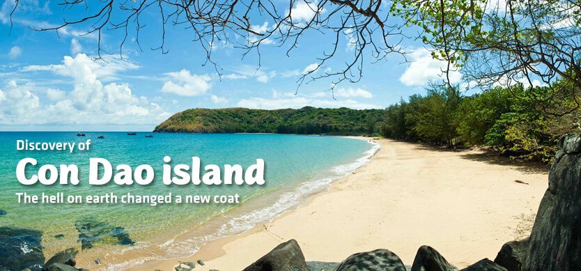 Discovery of Con Dao Island- “The hell on Earth” changed a new coat