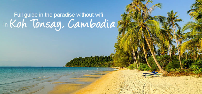 Full guides in the paradise without wifi in Koh Tonsay, Cambodia