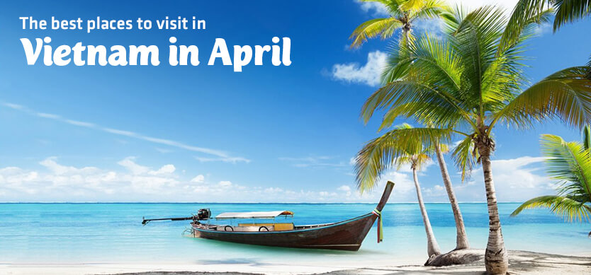 The best places to visit in Vietnam in April